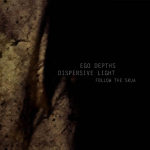 Dispersive Light, Ego Depths: "Follow The Skua" – 2010
